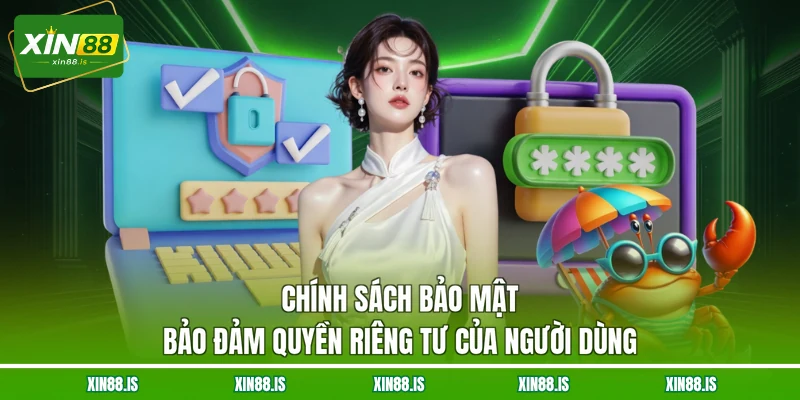 chinh-sach-bao-mat-bao-dam-quyen-rieng-tu-cua-nguoi-dung