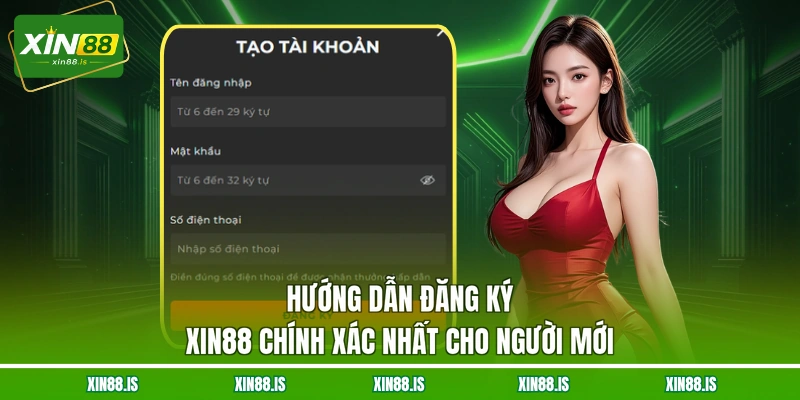 huong-dan-dang-ky-xin88-chinh-xac-nhat-cho-nguoi-moi